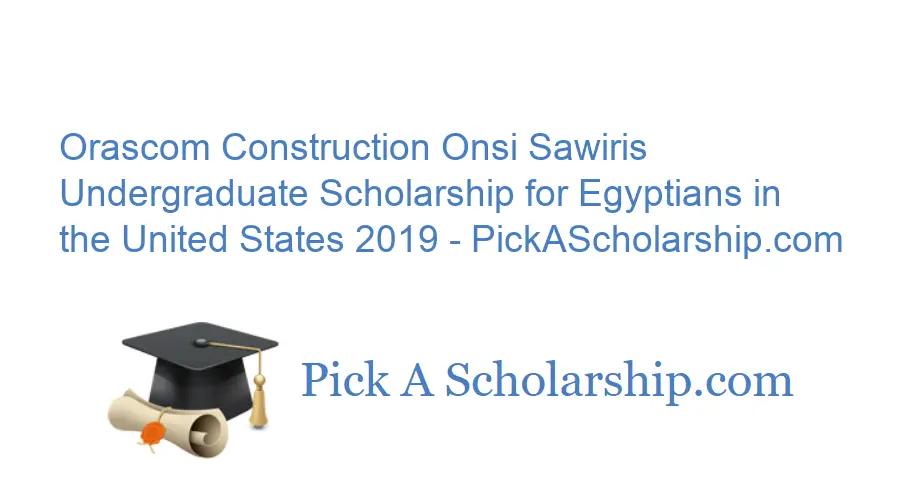 Orascom Construction Onsi Sawiris Undergraduate Scholarship for ...