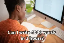 Can I write 4000 words in 3 hours?