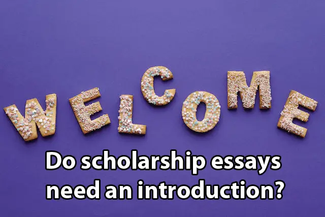 Do scholarship essays need an introduction