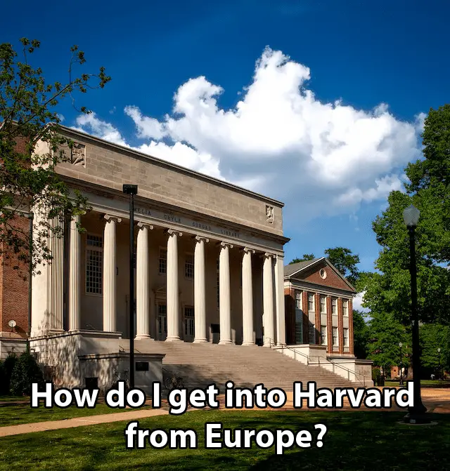 How do I get into Harvard from Europe