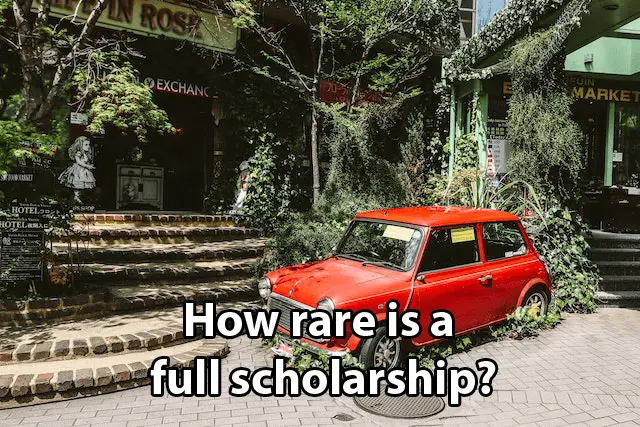How rare is a full scholarship