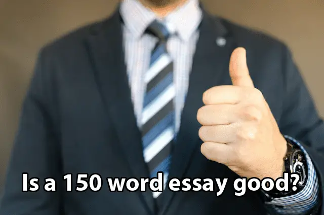 Is a 150 word essay good