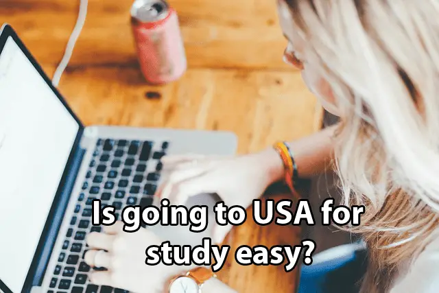Is going to USA for study easy