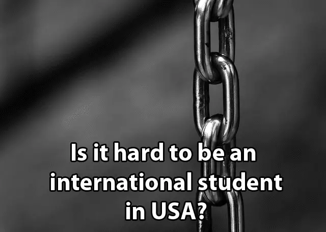 Is it hard to be an international student in USA