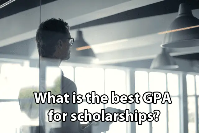 What is the best GPA for scholarships