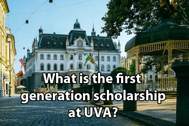 What is the first generation scholarship at UVA