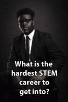 What is the hardest STEM career to get into?