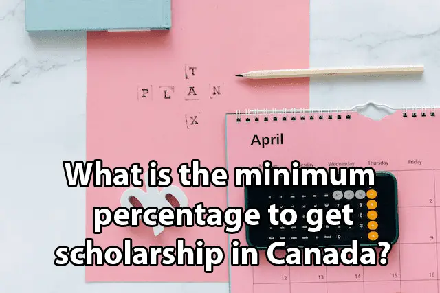What is the minimum percentage to get scholarship in Canada