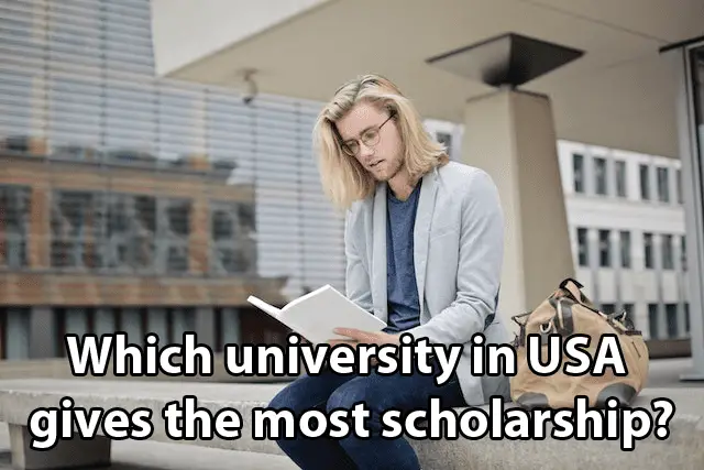 Which university in USA gives the most scholarship