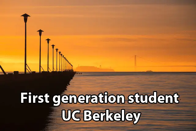 first generation student UC Berkeley
