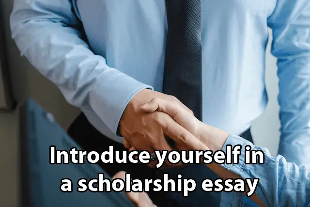 introduce yourself in a scholarship essay