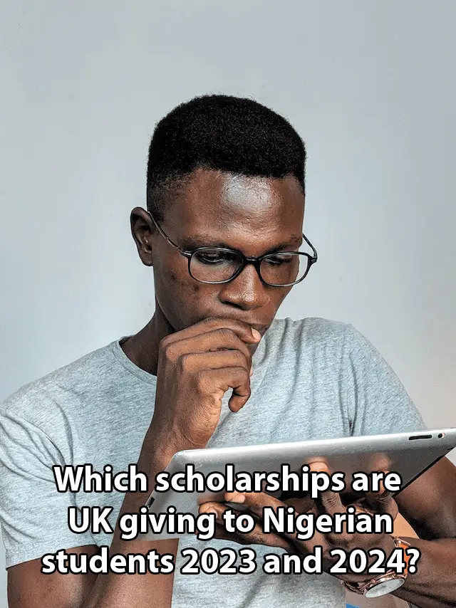 Which scholarships are UK giving to Nigerian students 2023 and 2024